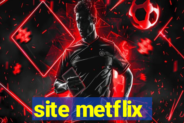 site metflix